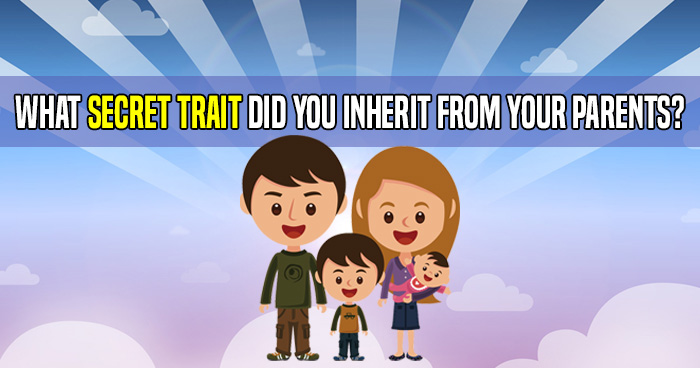 what-secret-trait-did-you-inherit-from-your-parents-quiz